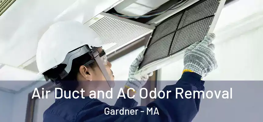  Air Duct and AC Odor Removal Gardner - MA