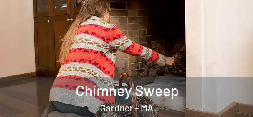 Chimney Sweep Gardner - MA