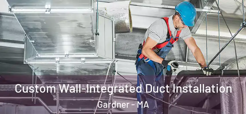  Custom Wall-Integrated Duct Installation Gardner - MA