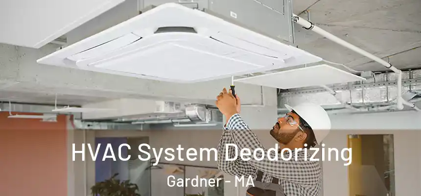 HVAC System Deodorizing Gardner - MA