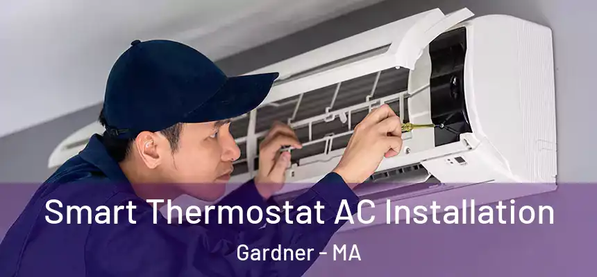  Smart Thermostat AC Installation Gardner - MA