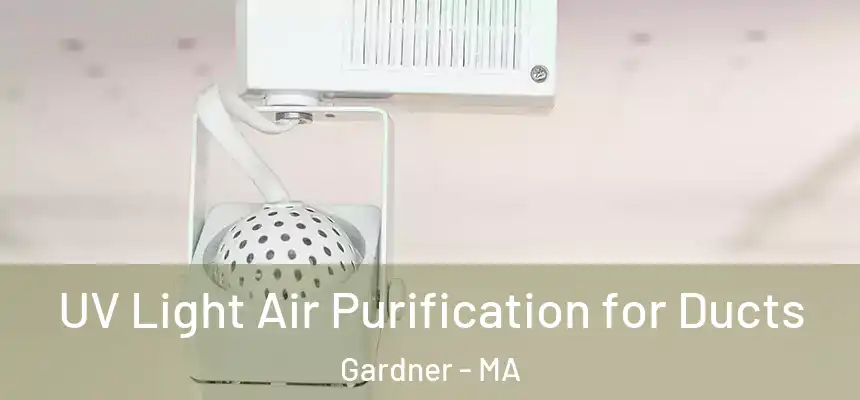  UV Light Air Purification for Ducts Gardner - MA